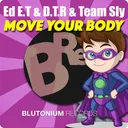 Move Your Body - Original Mix by Ed E.T, D.T.R, Team Sly - Hardstyle cover art