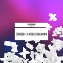 A World Unknown by Effused - Euphoric Hardstyle cover art