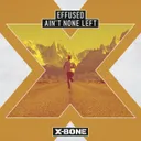 Ain't None Left by Effused - Euphoric Hardstyle cover art