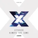 Always The Same by Effused - Euphoric Hardstyle cover art