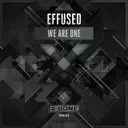 We Are One - Original Mix by Effused - Euphoric Hardstyle cover art