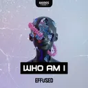 Who Am I by Effused - Euphoric Hardstyle cover art
