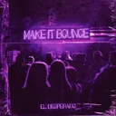 Make It Bounce by El Desperado - Hardstyle cover art