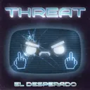 THREAT by El Desperado - Hardstyle cover art