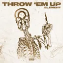 Throw 'em Up by Element - Rawstyle cover art