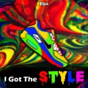 I Got The Style by Eljoi - Frenchcore cover art