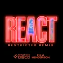REACT (feat. Ella Henderson) - Restricted Remix by Ella Henderson, Restricted, Switch Disco - Hard Techno cover art