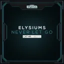 Never Let Go by Elysiums - Hardstyle cover art