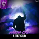 Wanna Cry by Emerged - Hardstyle cover art