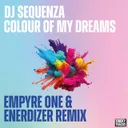 Colour of My Dreams - Empyre One & Enerdizer Extended Remix by Empyre One, DJ Sequenza, Enerdizer - Hardstyle cover art