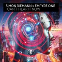 I Can't Hear It Now - Extended Mix by Empyre One, Simon Riemann - Uk Hardcore cover art