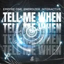 Tell Me When by Empyre One, Interactive, Enerdizer - Hardstyle cover art