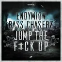 Jump The F#ck Up - Radio Edit by Endymion, Bass Chaserz - Hardstyle cover art