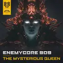 The Mysterious Queen by Enemycore 909 - Hardcore cover art