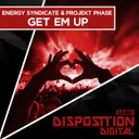 Get Em Up - Original Mix by Energy Syndicate, Projekt Phase - Happy Hardcore cover art