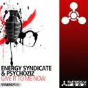 Give It To Me Now - Audio Hedz Remix by Energy Syndicate, Psychoziz - Happy Hardcore cover art