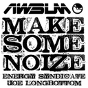 Make Some Noize - Original Mix by Energy Syndicate, Joe Longbottom - Uptempo cover art