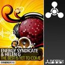The Best Is Yet To Come - Original Mix by Energy Syndicate, Helen G - Happy Hardcore cover art