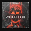 When I Die by Enpycool - Hardstyle cover art