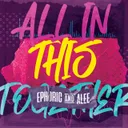 All In This Together by Ephoric, Alee - Hardstyle cover art