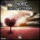 Love Of Yesterday by Ephoric - Hardstyle cover art