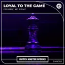 Loyal To The Game by Ephoric, MC Prime - Hardstyle cover art