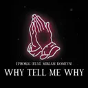 Why Tell Me Why by Ephoric, Miriam Romeyn - Hardstyle cover art