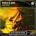 World Is Mine by Equalizerz - Hardstyle cover art