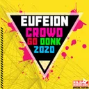 Crowd Go Donk 2020 - Radio Edit by Eufeion - Happy Hardcore cover art