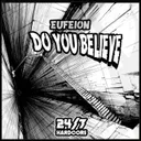 Do You Believe - Radio Mix by Eufeion - Happy Hardcore cover art