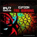Fire Burning by Eufeion - Happy Hardcore cover art