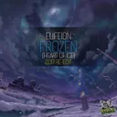 Frozen (Heart Of Ice) - 2017 Re-Edit by Eufeion - Happy Hardcore cover art