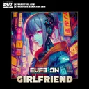 Girlfriend by Eufeion, 247 Hardcore - Happy Hardcore cover art