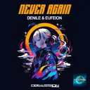 Never Again by Eufeion, Denile - Happy Hardcore cover art