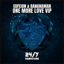 One More Love - VIP radio Mix by Eufeion, Banana Man - Happy Hardcore cover art