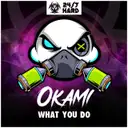 What You Do - Radio Mix by Eufeion, Okami - Hardstyle cover art