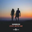 Stay With Me by Euphorizer - Euphoric Hardstyle cover art