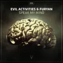 Speak My Mind - Original Mix by Evil Activities, Furyan - Hardcore cover art