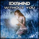 Without You by Examind - Hardstyle cover art