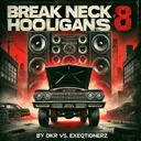 Break Neck Hooligans #8 (Millennium Set) by EXEQTIONERZ, DKR - Uptempo cover art