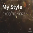 My Style by EXEQTIONERZ - Uptempo cover art