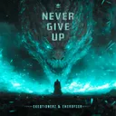 Never Give Up! by EXEQTIONERZ, Energyzer - Uptempo cover art
