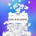 We Will Never Die by Ezenia - Euphoric Hardstyle cover art