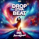 Drop 2Tha Beat - Radio Mix by EzKill, PaperKrayne - Happy Hardcore cover art