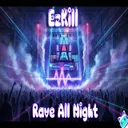 Rave All Night by EzKill - Happy Hardcore cover art