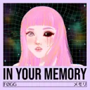 In Your Memory (メモリ) by FØGG - Hard Techno cover art
