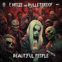 Beautiful People - 2023 Refix by F. Noize, Bulletproof - Uptempo cover art
