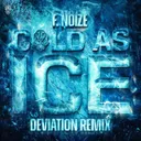Cold As Ice (Deviation Remix) by F. Noize, Deviation - Uptempo cover art