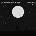 Running Back 2 U by FADEAD - Hardstyle cover art