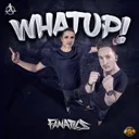Whatup! by Fanatics - Hardstyle cover art